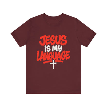 Jesus Is My Language Tee — Christian Faith Graphic T-Shirt