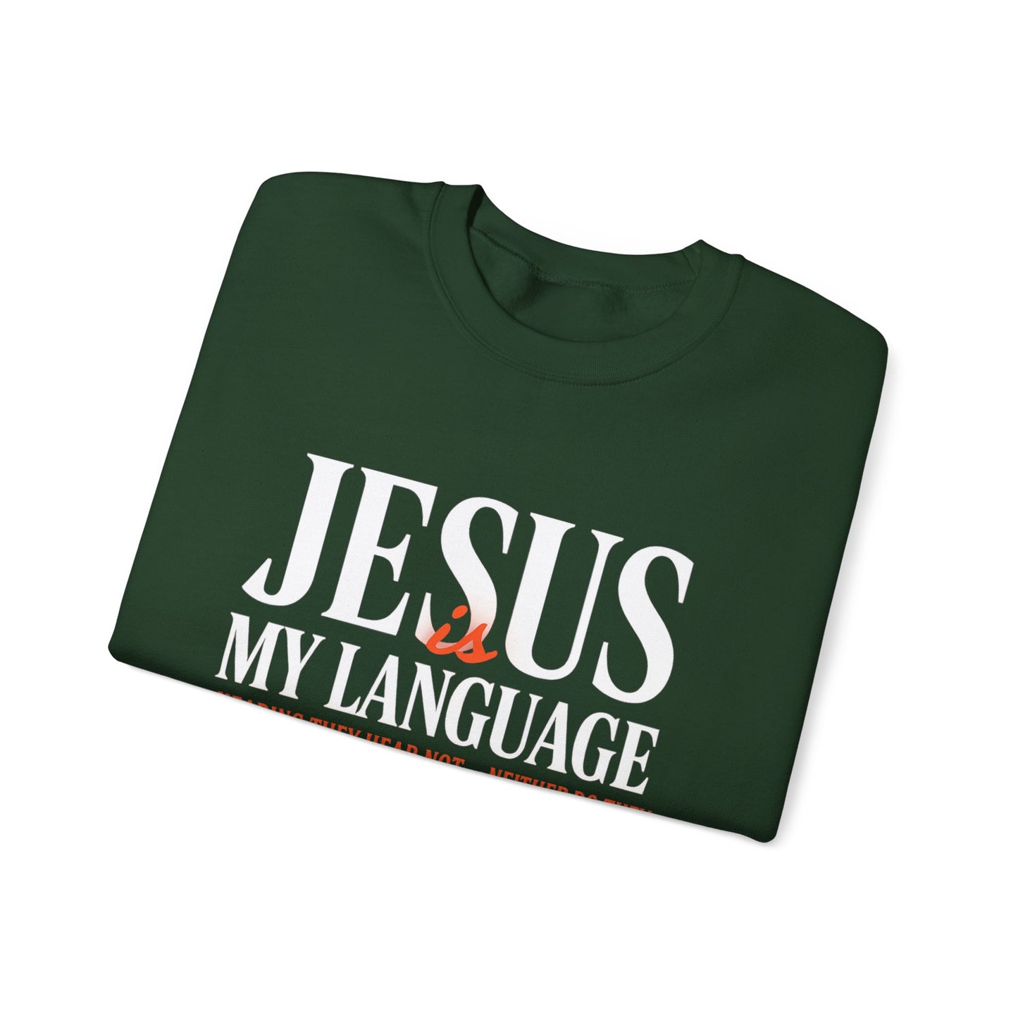 Christian Crewneck Sweatshirt — "Jesus My Language" Pullover (Matthew 13:43)