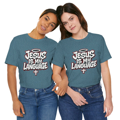 Jesus Is My Language T‑Shirt — Christian Faith Graphic Tee
