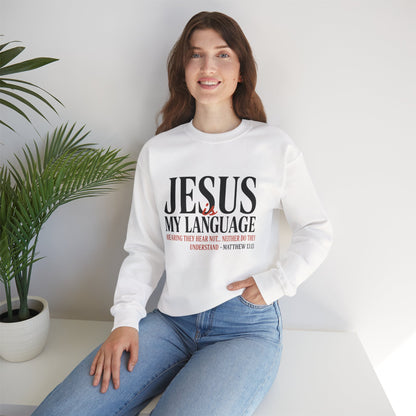 Jesus Is My Language Crewneck Sweatshirt — Christian Faith Graphic Sweatshirt