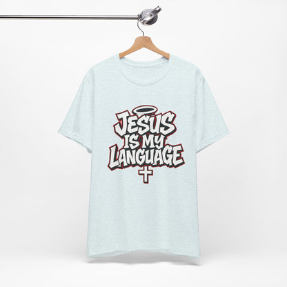 Jesus Is My Language T‑Shirt — Christian Faith Graphic Tee