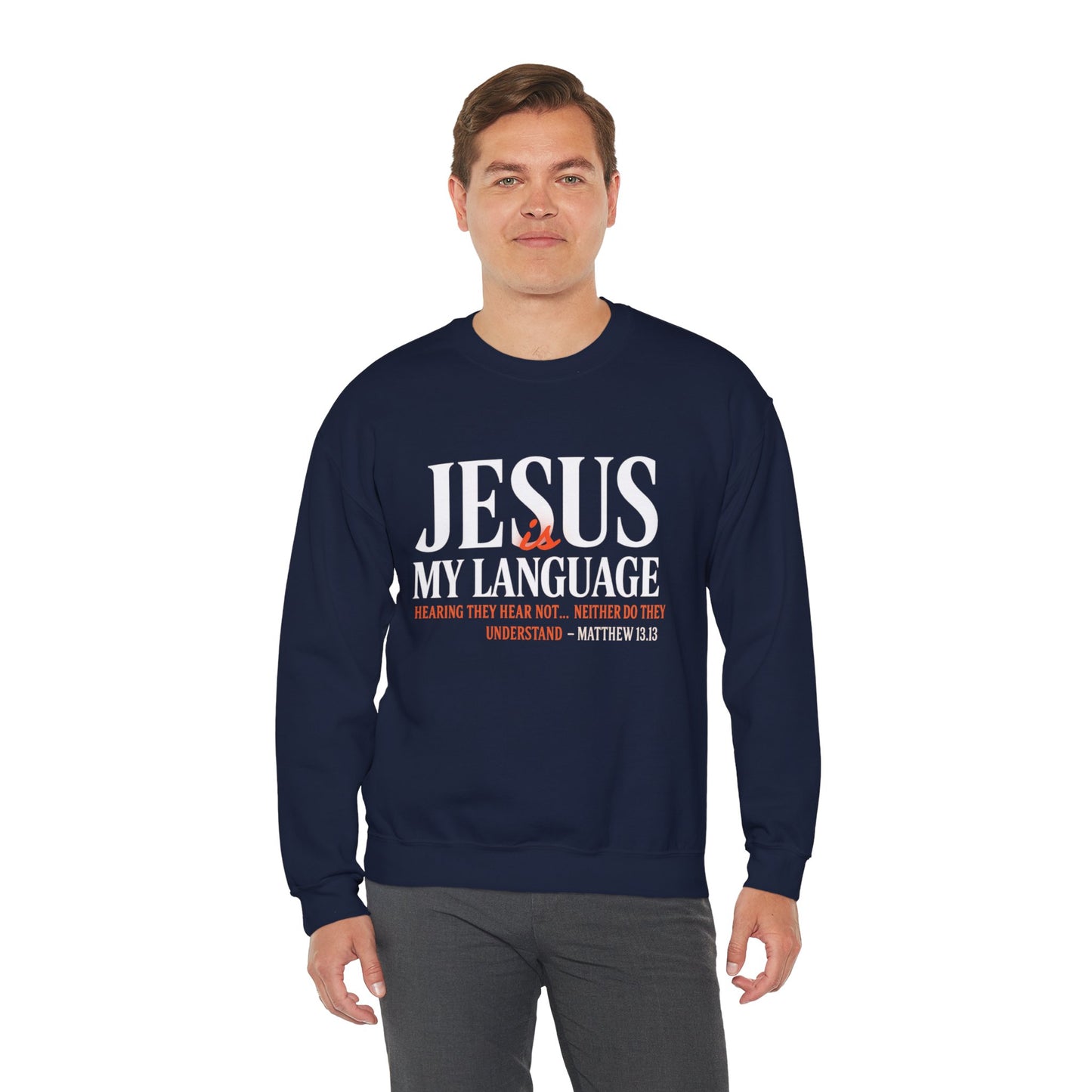 Christian Crewneck Sweatshirt — "Jesus My Language" Pullover (Matthew 13:43)