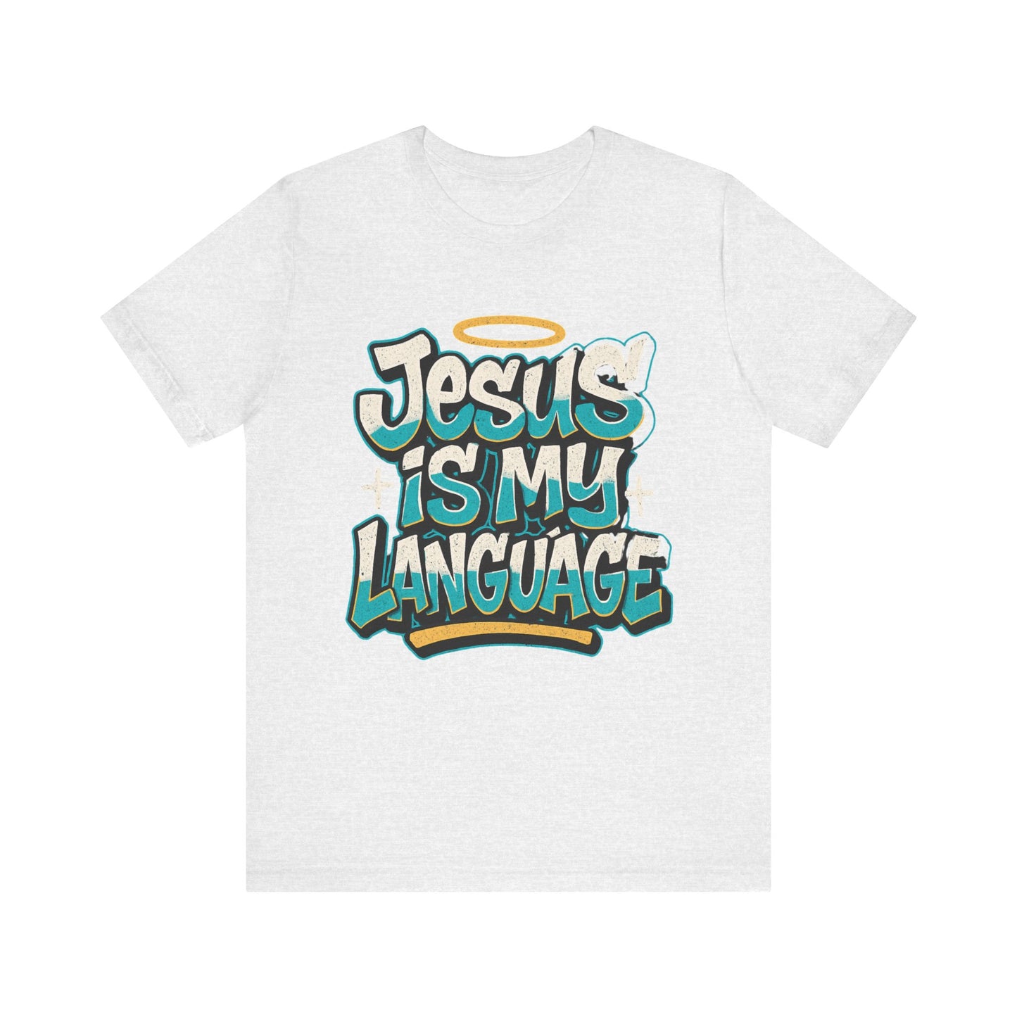 Jesus Is My Language Unisex T-Shirt — Christian Faith Graphic Tee