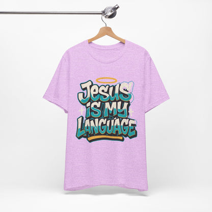 Jesus Is My Language Unisex T-Shirt — Christian Faith Graphic Tee