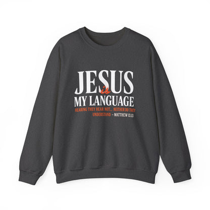 Christian Crewneck Sweatshirt — "Jesus My Language" Pullover (Matthew 13:43)