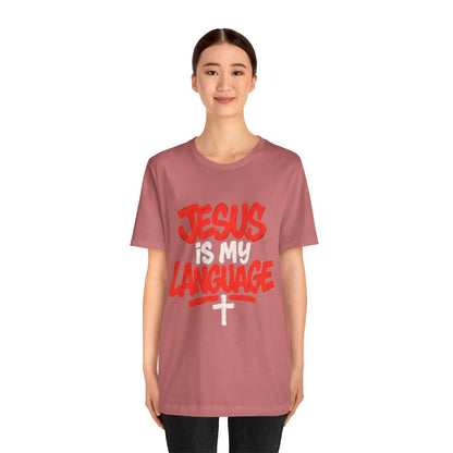 Jesus Is My Language Tee — Christian Faith Graphic T-Shirt