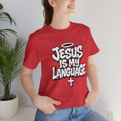 Jesus Is My Language T‑Shirt — Christian Faith Graphic Tee
