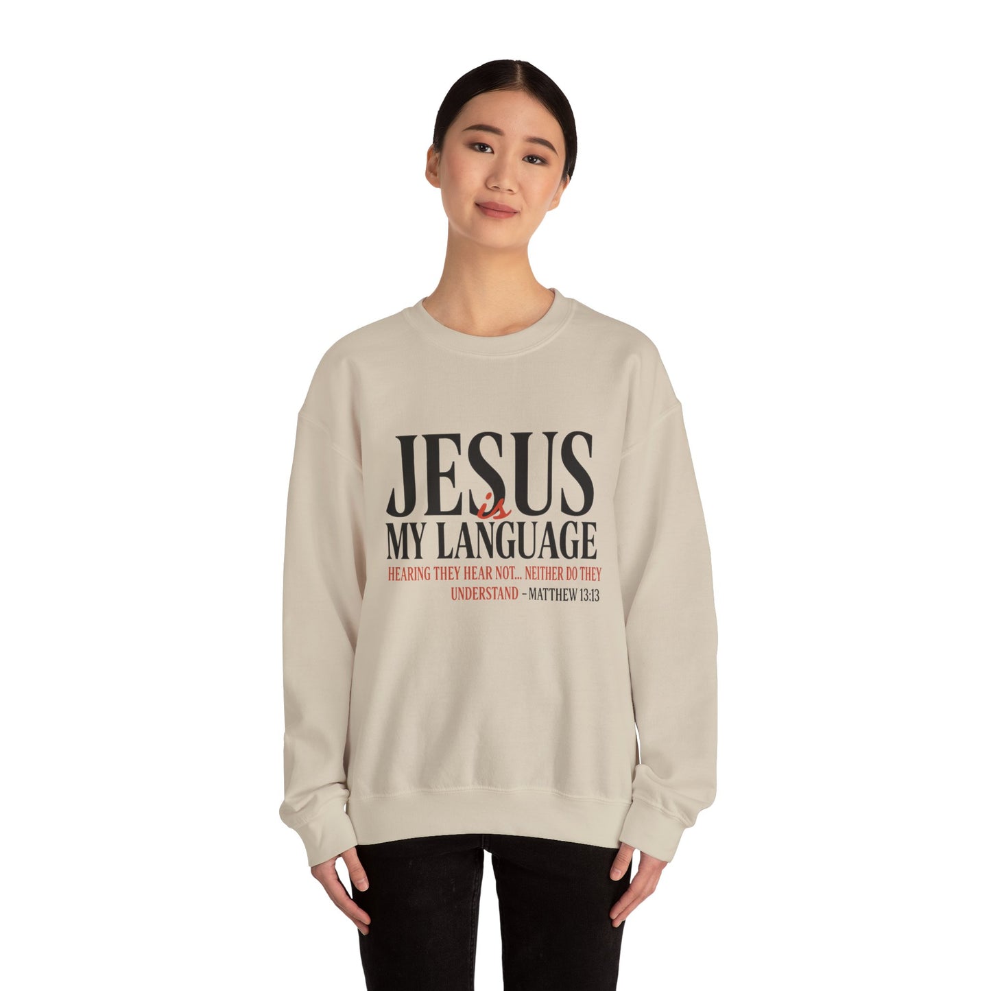 Jesus Is My Language Crewneck Sweatshirt — Christian Faith Graphic Sweatshirt