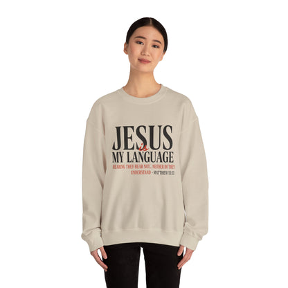 Jesus Is My Language Crewneck Sweatshirt — Christian Faith Graphic Sweatshirt