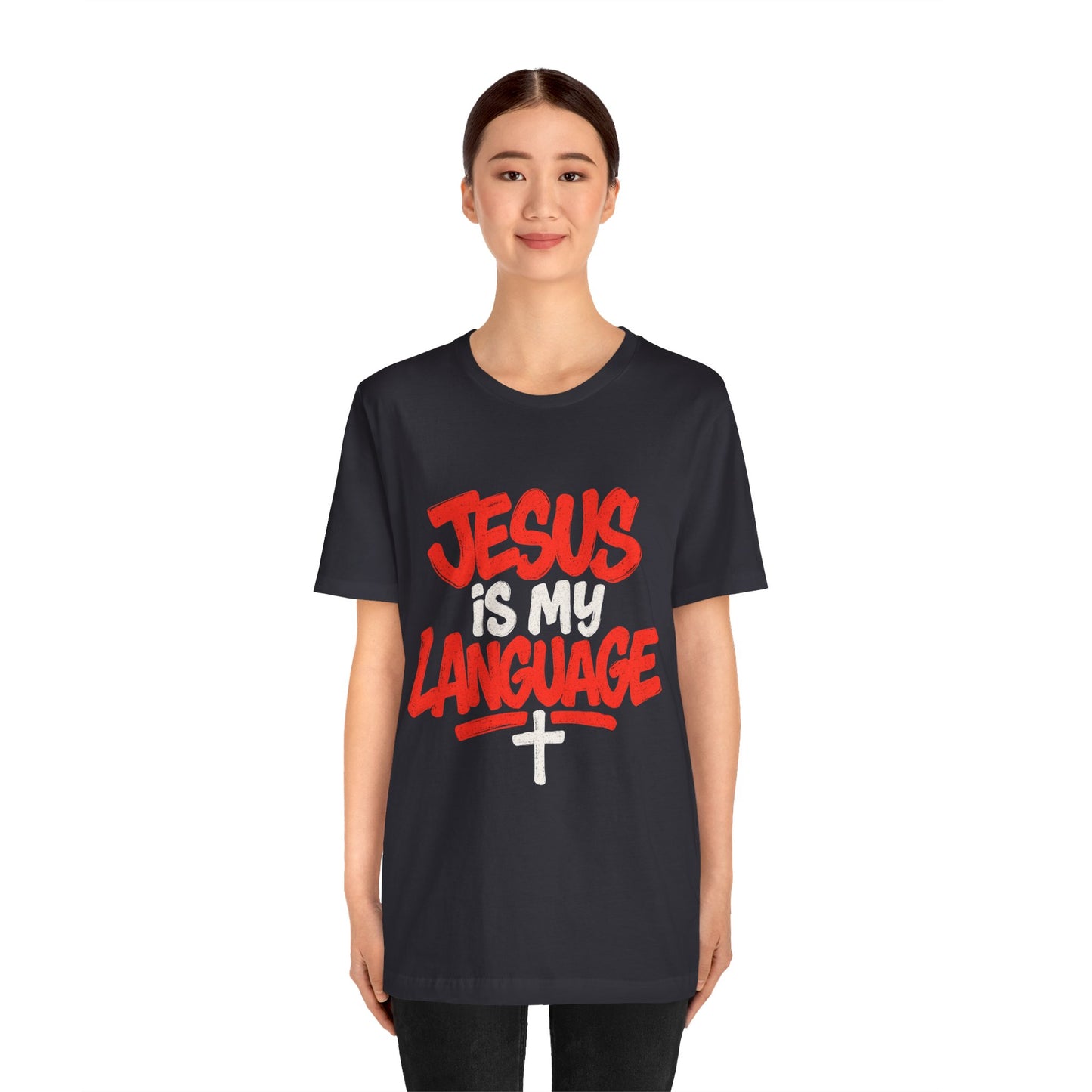 Jesus Is My Language Tee — Christian Faith Graphic T-Shirt