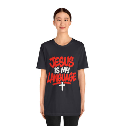 Jesus Is My Language Tee — Christian Faith Graphic T-Shirt