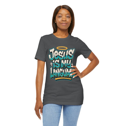 Jesus Is My Language Unisex T-Shirt — Christian Faith Graphic Tee