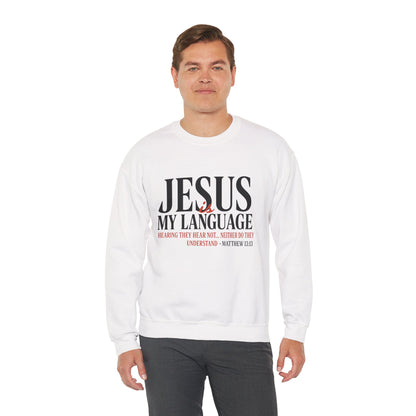 Jesus Is My Language Crewneck Sweatshirt — Christian Faith Graphic Sweatshirt
