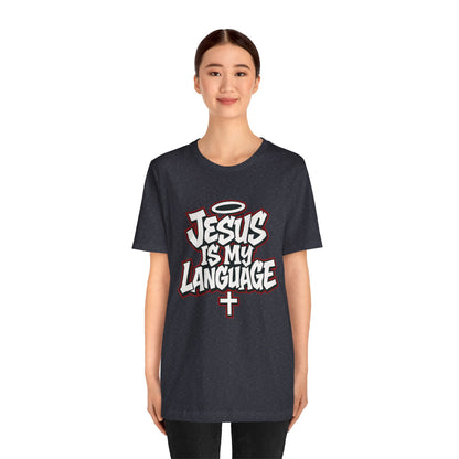 Jesus Is My Language T‑Shirt — Christian Faith Graphic Tee