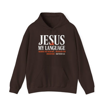 Jesus Is My Language Unisex Hoodie — with 'English ~Spanish~ Jesus' Back Design