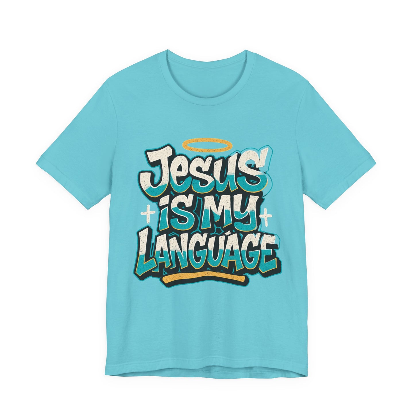 Jesus Is My Language Unisex T-Shirt — Christian Faith Graphic Tee