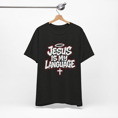 Jesus Is My Language T‑Shirt — Christian Faith Graphic Tee