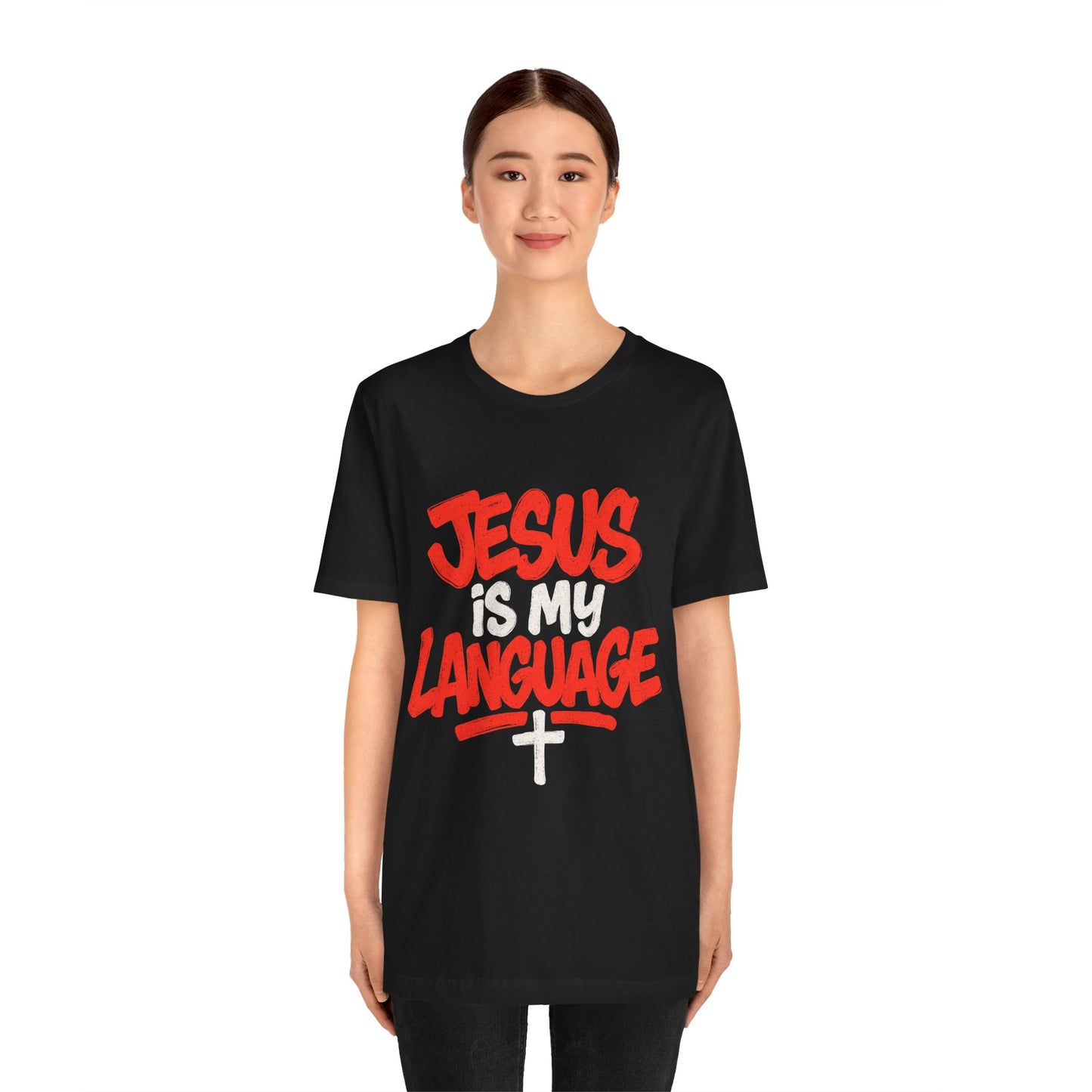 Jesus Is My Language Tee — Christian Faith Graphic T-Shirt