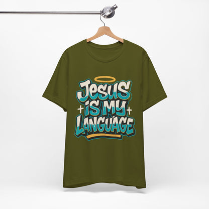 Jesus Is My Language Unisex T-Shirt — Christian Faith Graphic Tee