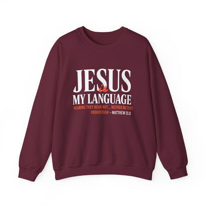 Christian Crewneck Sweatshirt — "Jesus My Language" Pullover (Matthew 13:43)