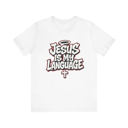 Jesus Is My Language T‑Shirt — Christian Faith Graphic Tee