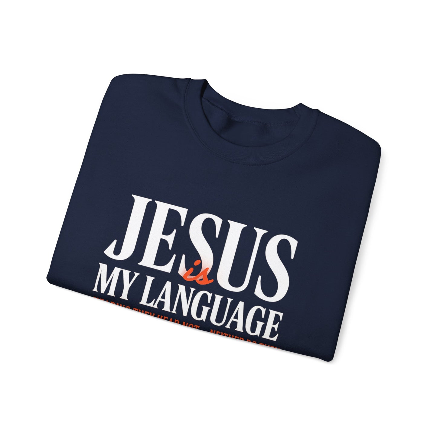 Christian Crewneck Sweatshirt — "Jesus My Language" Pullover (Matthew 13:43)