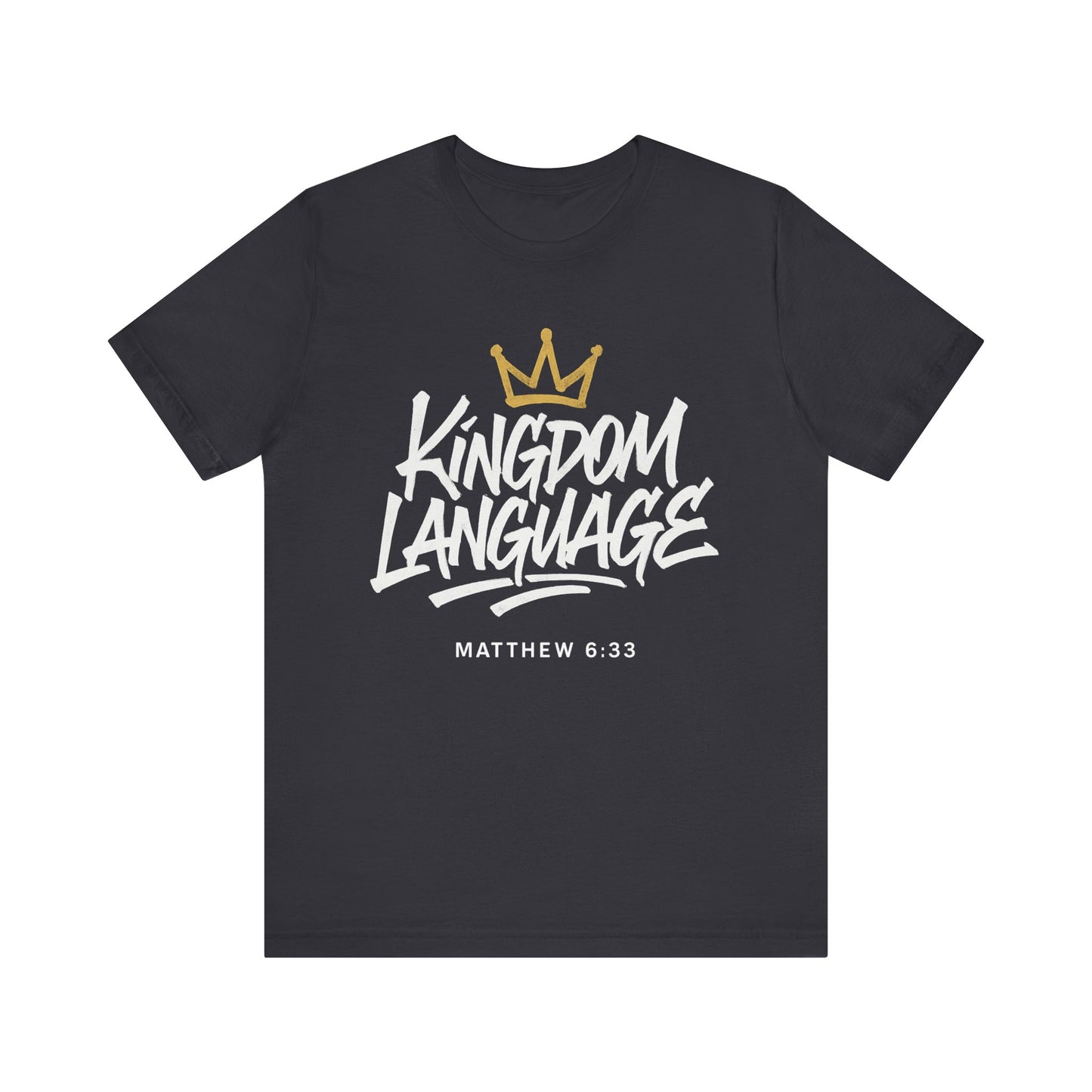 Kingdom Language Crown Tee — Christian Faith Graphic T-Shirt