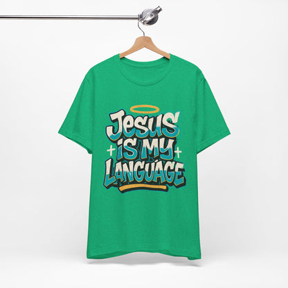 Jesus Is My Language Unisex T-Shirt — Christian Faith Graphic Tee