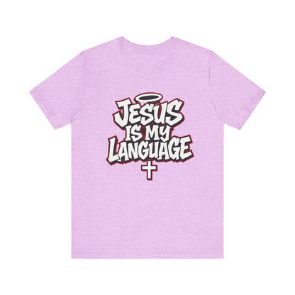 Jesus Is My Language T‑Shirt — Christian Faith Graphic Tee