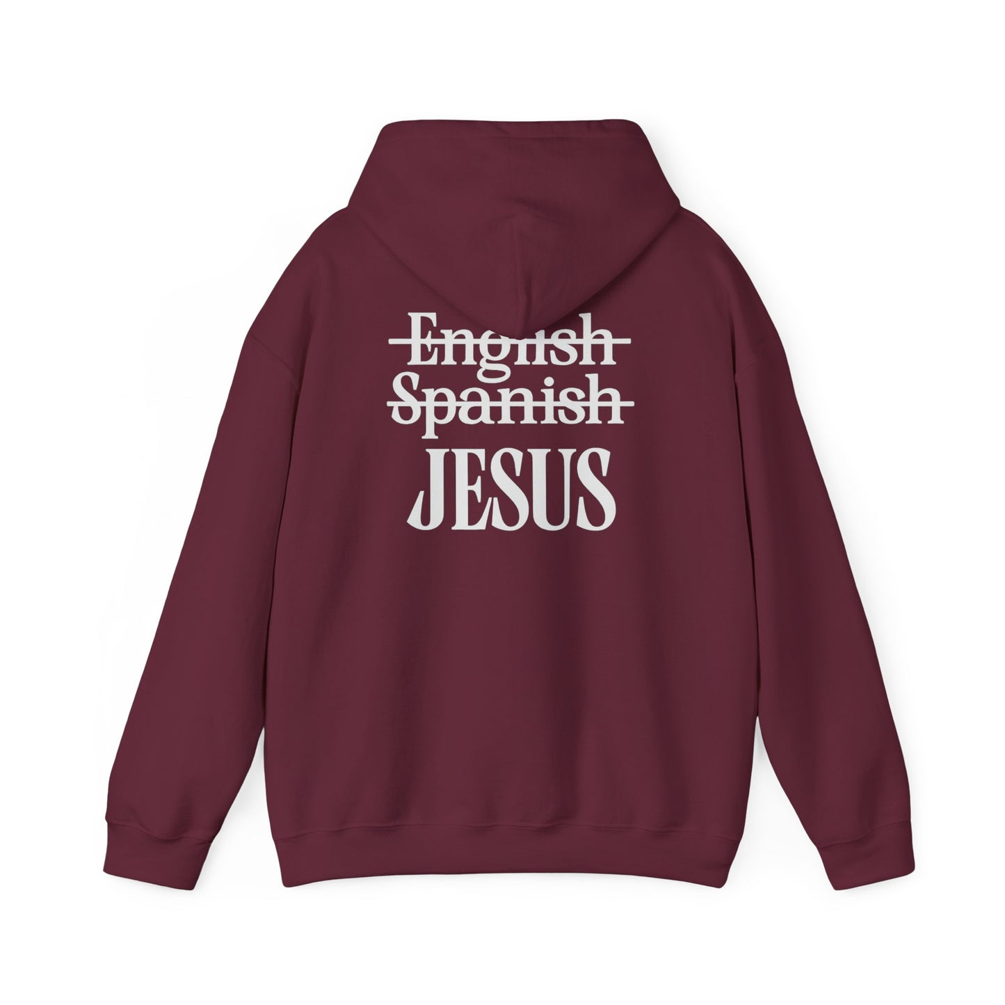 Jesus Is My Language Unisex Hoodie — with 'English ~Spanish~ Jesus' Back Design