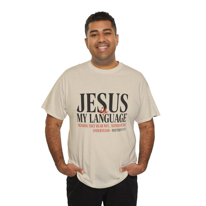 Jesus Is My Language T‑Shirt — "Jesus" Scripture Tee (Matthew 13)