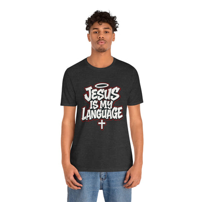 Jesus Is My Language T‑Shirt — Christian Faith Graphic Tee