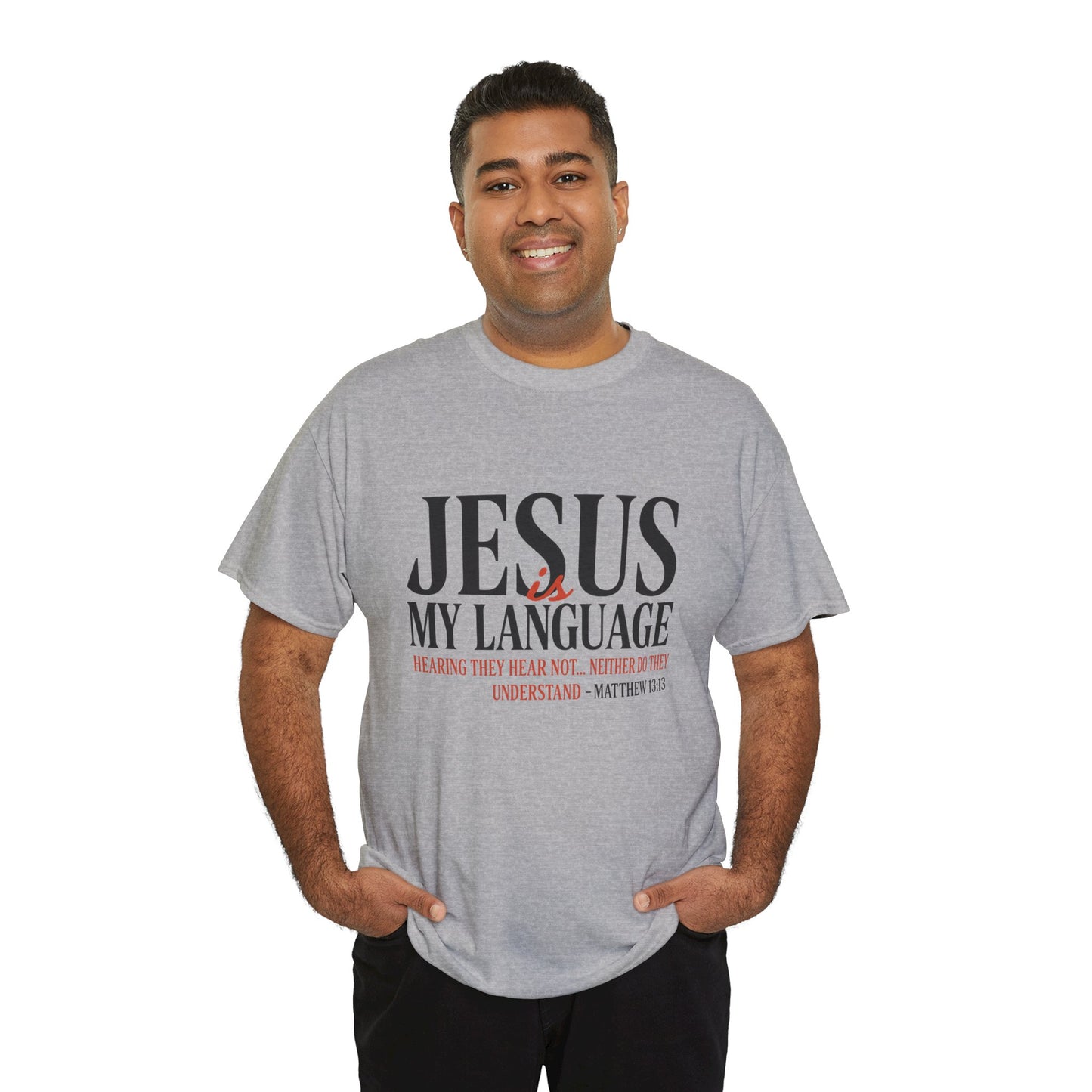 Jesus Is My Language T‑Shirt — "Jesus" Scripture Tee (Matthew 13)
