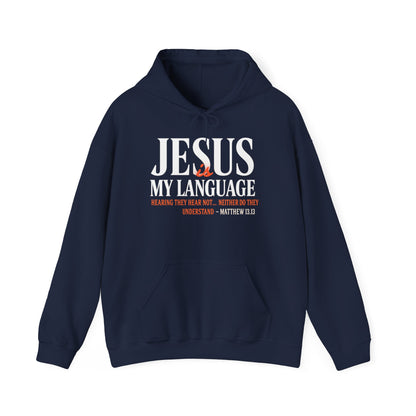 Jesus Is My Language Unisex Hoodie — with 'English ~Spanish~ Jesus' Back Design