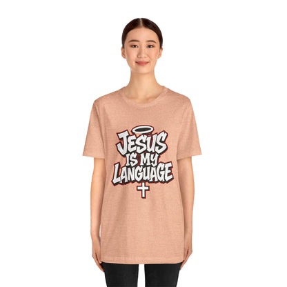 Jesus Is My Language T‑Shirt — Christian Faith Graphic Tee