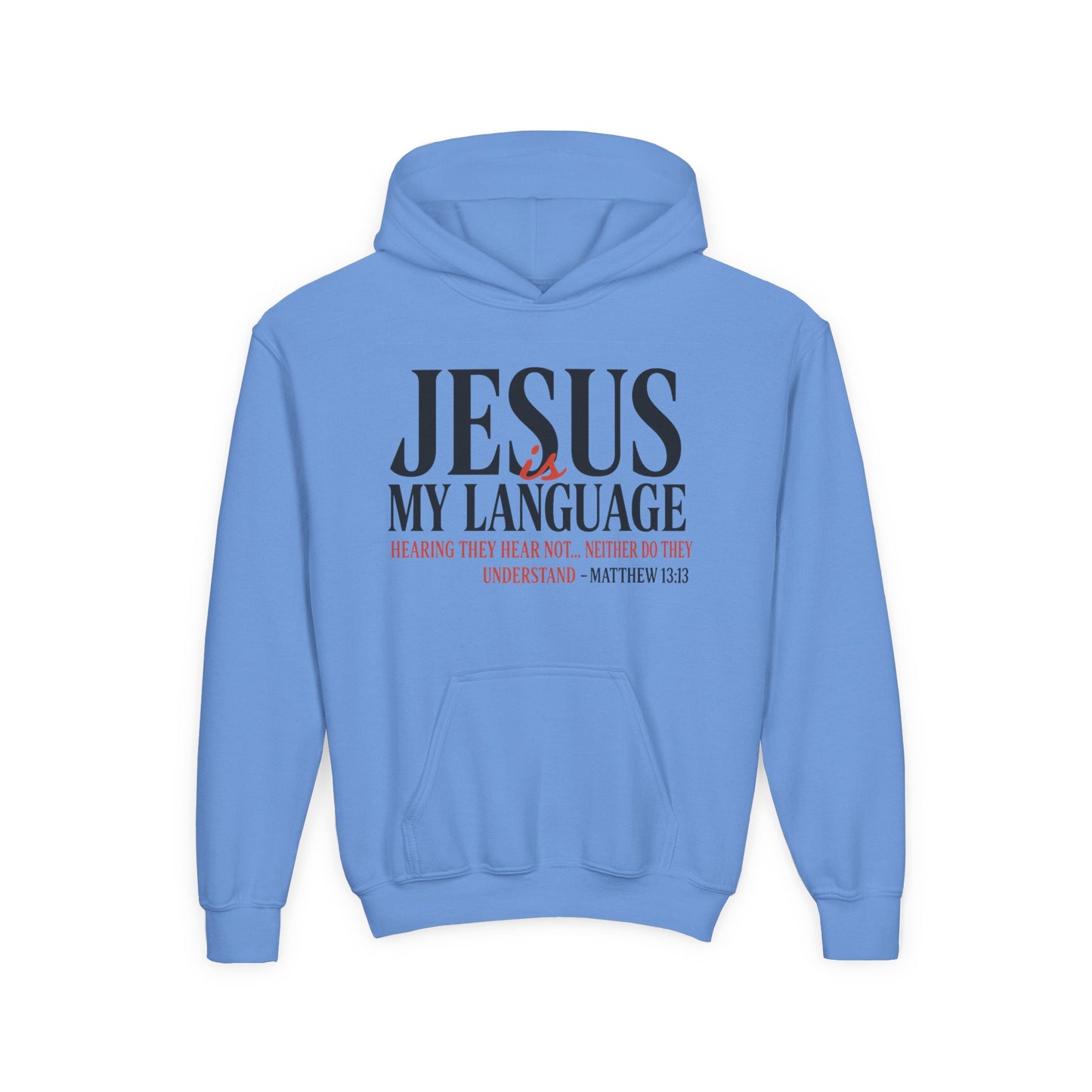 Jesus Is My Language Youth Hoodie — Christian Faith Sweatshirt (Matthew 13:13)
