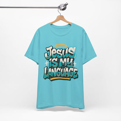 Jesus Is My Language Unisex T-Shirt — Christian Faith Graphic Tee