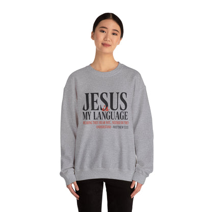 Jesus Is My Language Crewneck Sweatshirt — Christian Faith Graphic Sweatshirt