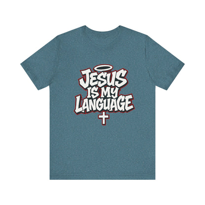 Jesus Is My Language T‑Shirt — Christian Faith Graphic Tee