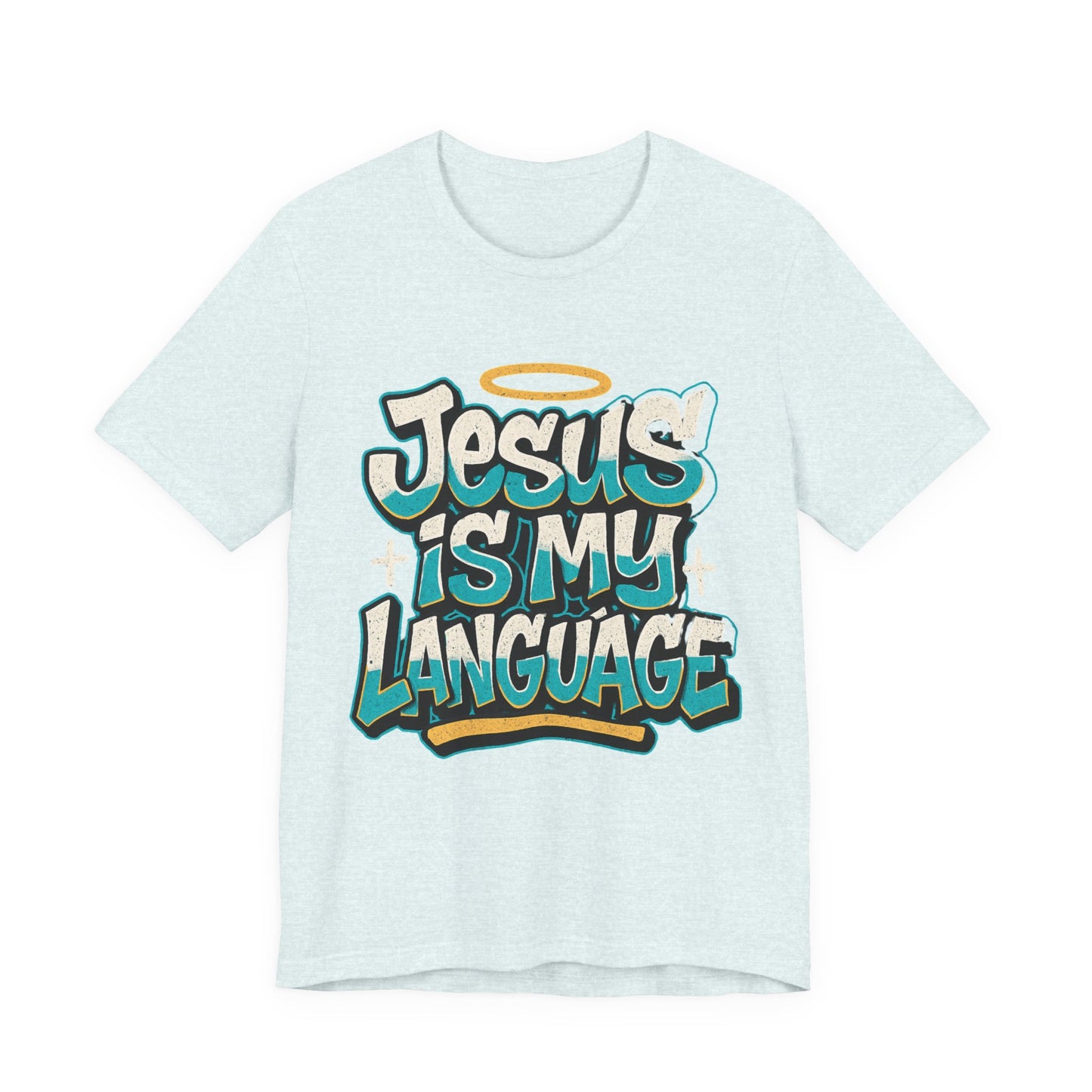 Jesus Is My Language Unisex T-Shirt — Christian Faith Graphic Tee