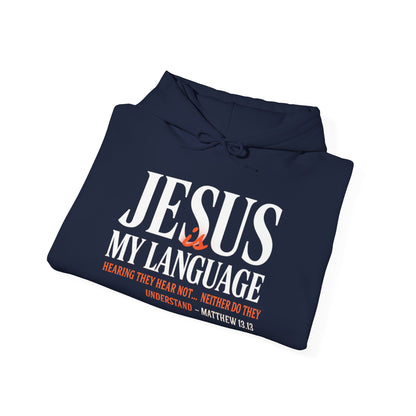 Jesus Is My Language Unisex Hoodie — with 'English ~Spanish~ Jesus' Back Design