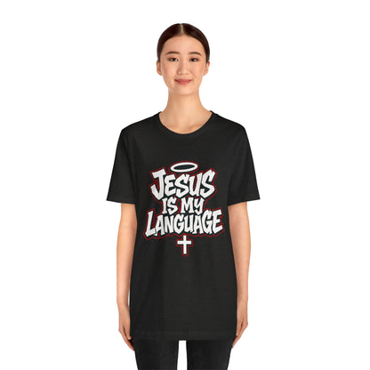 Jesus Is My Language T‑Shirt — Christian Faith Graphic Tee