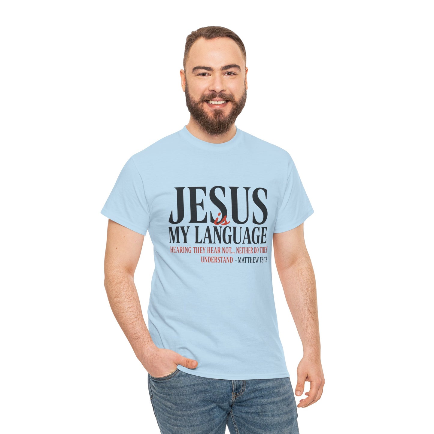 Jesus Is My Language T‑Shirt — "Jesus" Scripture Tee (Matthew 13)