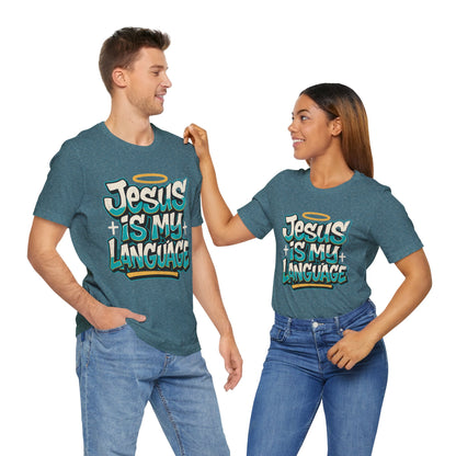 Jesus Is My Language Unisex T-Shirt — Christian Faith Graphic Tee