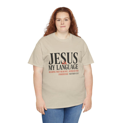 Jesus Is My Language T‑Shirt — "Jesus" Scripture Tee (Matthew 13)