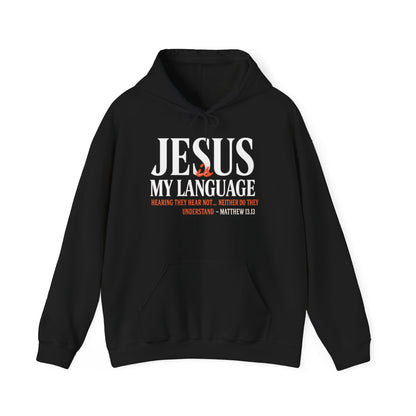Jesus Is My Language Unisex Hoodie — with 'English ~Spanish~ Jesus' Back Design