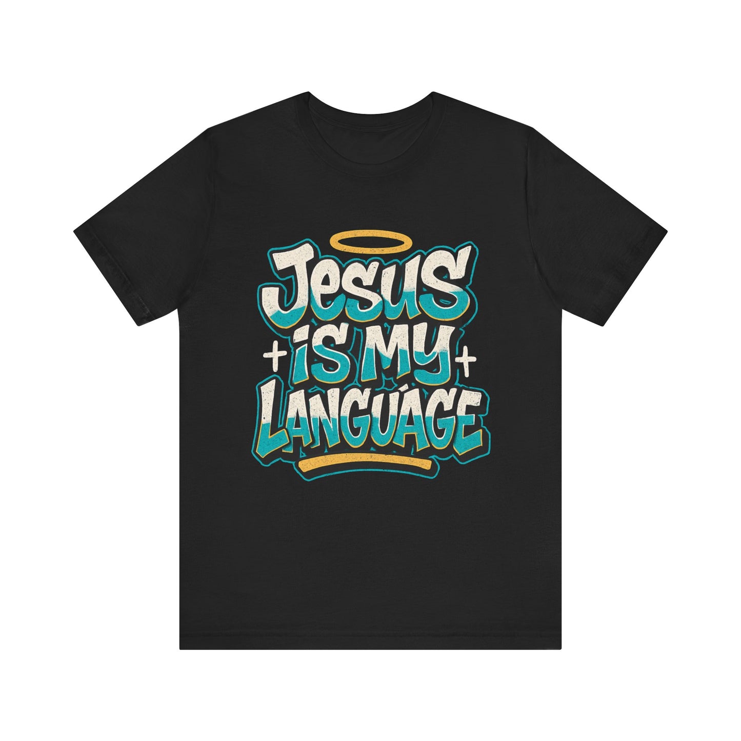 Jesus Is My Language Unisex T-Shirt — Christian Faith Graphic Tee