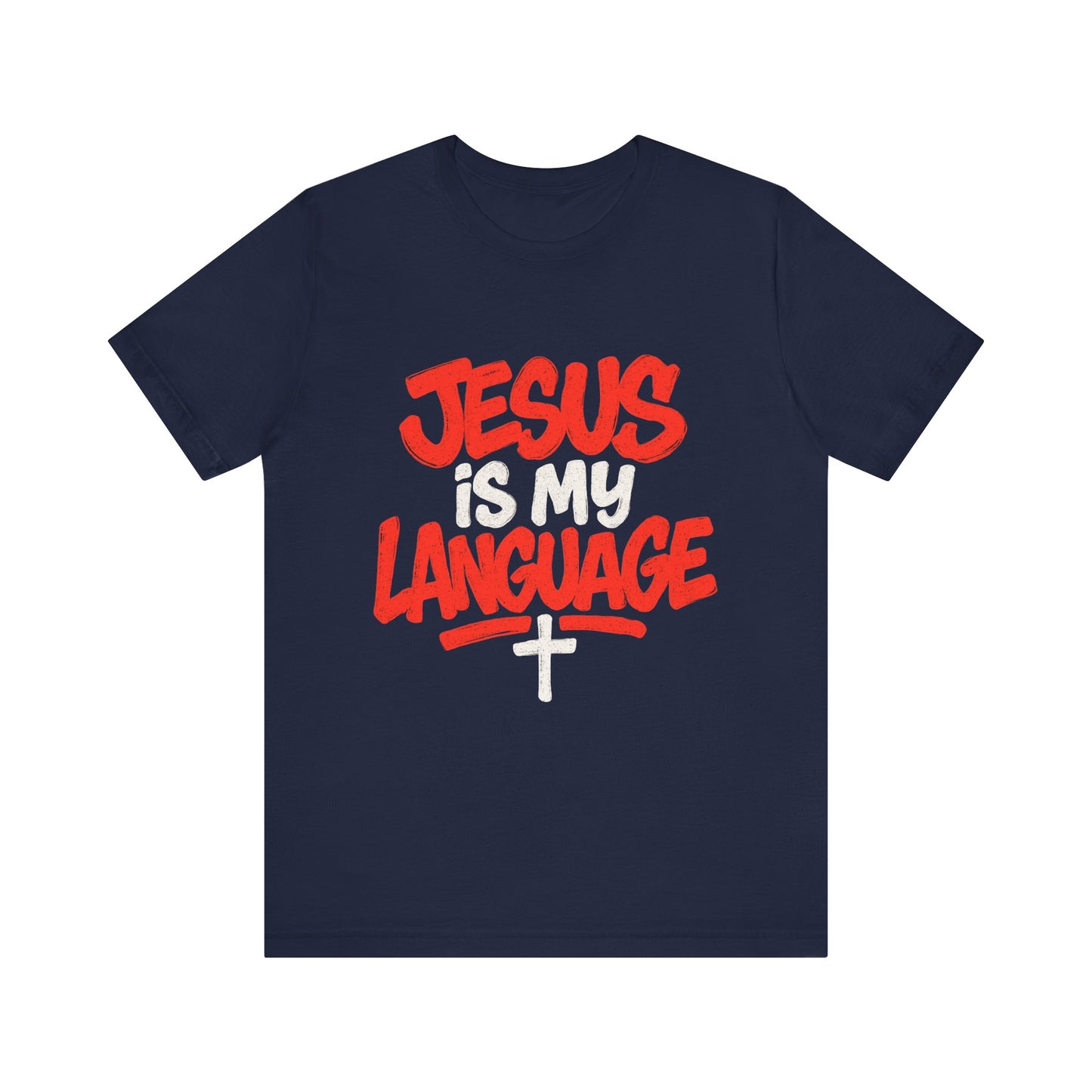Jesus Is My Language Tee — Christian Faith Graphic T-Shirt