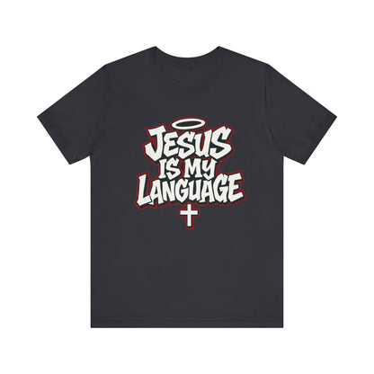 Jesus Is My Language T‑Shirt — Christian Faith Graphic Tee