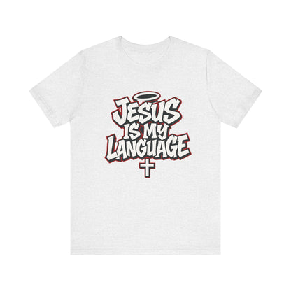 Jesus Is My Language T‑Shirt — Christian Faith Graphic Tee